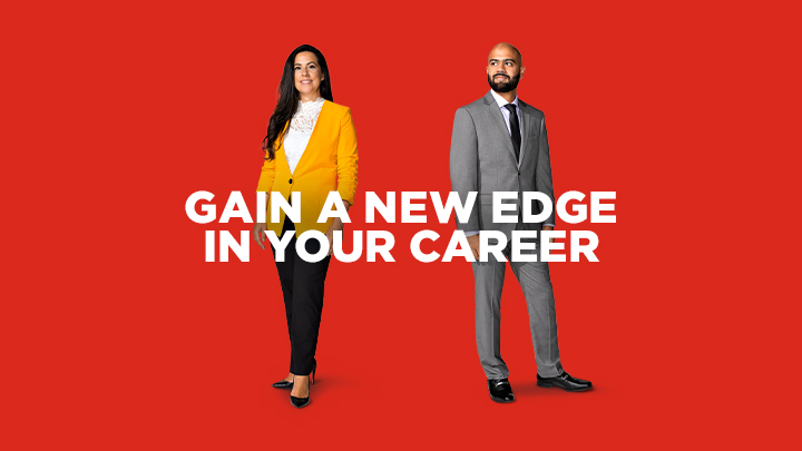 GAIN A NEW EDGE IN YOUR CAREER